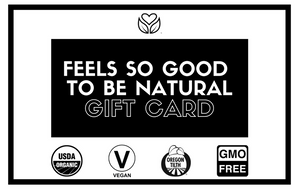 Feels Good to be Natural Gift Card